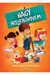 Nagy hisztikönyvem - Mesék a hiszti elkerüléséhez (3. kiadás)
