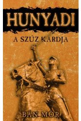 Hunyadi - A szűz kardja