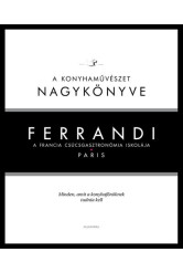 Ferrandi: A konyhaművészet nagykönyve - A francia csúcsgasztronómia iskolája
