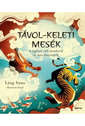 Távol-keleti mesék - A tigrissé vált mandarin és más történetek