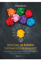 Bárcsak 20 évesen tudtam volna mindezt!