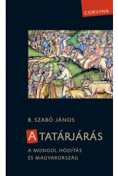 A tatárjárás - A mongol hódítás és Magyarország (e-könyv)