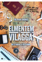 Elmentem világgá! - 80 sztorival a föld körül (e-könyv)