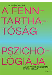 A fenntarthatóság pszichológiája - A környezeti problémák emberi oldala