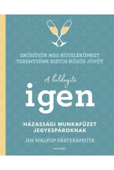 A boldogító igen - Házassági munkafüzet jegyespároknak