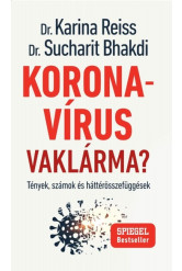 Koronavírus Vaklárma? - Tények, számok és háttérösszefüggések