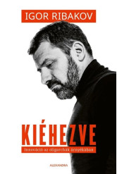 Kiéhezve - Innováció az oligarchák árnyékában