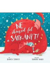 Ne ébreszd fel a sárkányt!