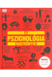 A pszichológia nagykönyve /Minden, amit tudni érdemes