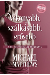 A női testformálás tudománya - Vékonyabb, szálkásabb, erősebb