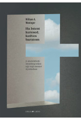 Ha Istent keresed, kedves barátom - A szemlélődő imádság útján egy régi mester nyomában