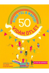 Dobd fel a napod! - 50 vidám ötlet
