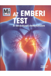 Az emberi test - A természet remekműve /Mi Micsoda