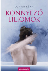 Könnyező liliomok