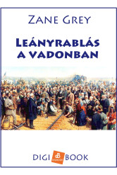 Leányrablás a vadonban (e-könyv)