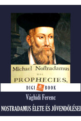 Nostradamus élete és jövendölései (e-könyv)