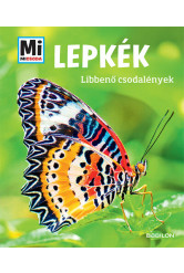 Lepkék - Mi MICSODA - Libbenő csodalények - MI MICSODA