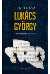 Lukács György - Késleltetett életrajz