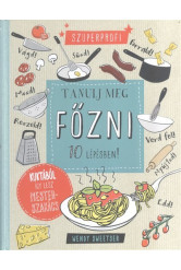 Tanulj meg főzni 10 lépésben! /Kuktából így lesz mesterszakács