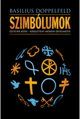 Szimbólumok - Életünk képei - keresztény módon értelmezve