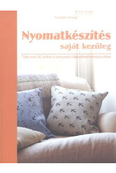 Nyomatkészítés saját kezűleg /Több mint 30, otthon is könnyedén elkészíthető mintadarabbal