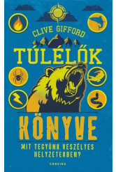 Túlélők könyve - Mit tegyünk veszélyes helyzetekben?