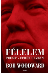 Félelem - Trump a Fehér Házban