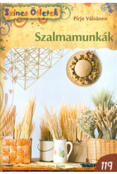 SZALMAMUNKÁK /SZÍNES ÖTLETEK 119.