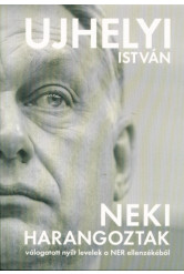 Neki harangoztak /Válogatott nyílt levelek a NER ellenzékéből