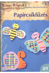 Papírcsíkfűzés /Színes ötletek 89.