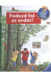 Fedezd fel az erdőt! /Mit? Miért? Hogyan? 40.