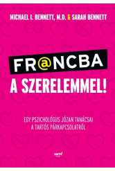 Francba a szerelemmel - Egy pszichológus józan tanácsai a tartós párkapcsolatról