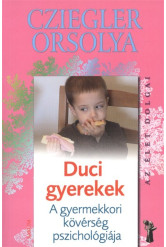 Duci gyerekek - A gyermekkori kövérség pszichológiája /Az élet dolgai