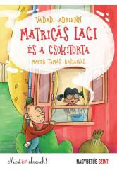 Matricás Laci és a csokitorta - Most én olvasok! NAGYBETŰS SZINT (új kiadás)