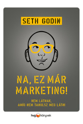 Na, ez már marketing! - Nem látnak, amíg nem tanulsz meg látni (e-könyv)