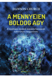 A mennyeien boldog agy - A meditáció mindent átalakító hatásának tudományos magyarázata