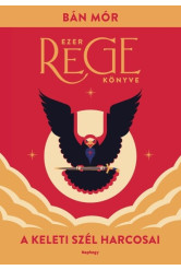 A keleti szél harcosai - Ezer rege könyve