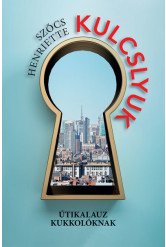 Kulcslyuk - Útikalauz kukkolóknak