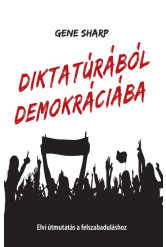 Diktatúrából demokráciába - Elvi útmutatás a felszabaduláshoz