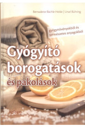 Gyógyító borogatások és pakolások /Gyógynövényekből és természet anyagokból