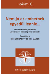 Nem jó az embernek egyedül lennie... - 725 idézet nőkről, férfiakról, gyerekekről, házasságról és családról