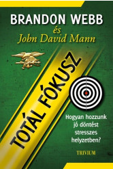 Totál fókusz - Hogyan hozzunk jobb döntéseket stresszes helyzetekben?