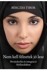 Nem kell félnetek jó lesz - Bevándorlás és integráció Hollandiában