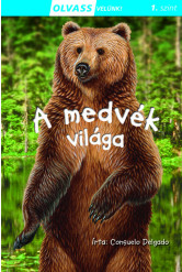 A medvék világa - Olvass velünk! (1. szint)