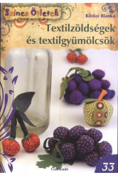 Textilzöldségek és textilgyümölcsök /Színes ötletek 33.