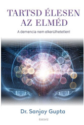 Tartsd élesen az elméd - A demencia nem elkerülhetetlen!