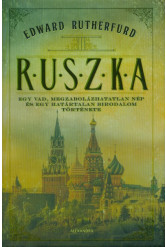 Ruszka - Egy vad, megzabolázhatatlan nép és egy határtalan birodalom története