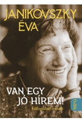 Van egy jó hírem - Válogatott írások