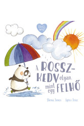 A rosszkedv olyan, mint egy felhő