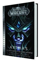 World of Warcraft: Arthas - A Lich Király felemelkedése